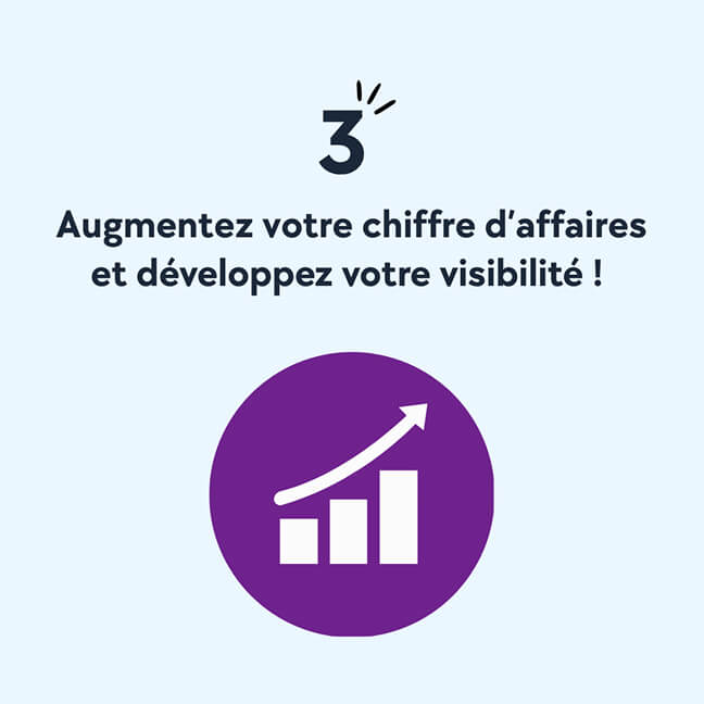 Augmentez votre chiffre d'affaires et développez votre visibilité !